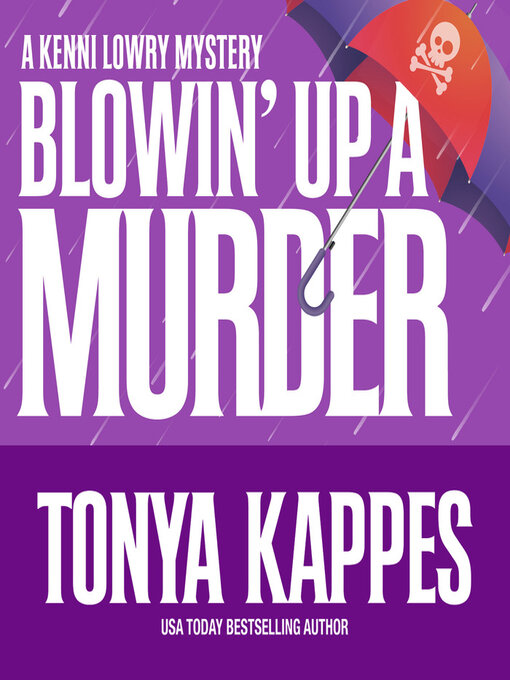 Title details for Blowin' Up a Murder by Tonya Kappes - Available